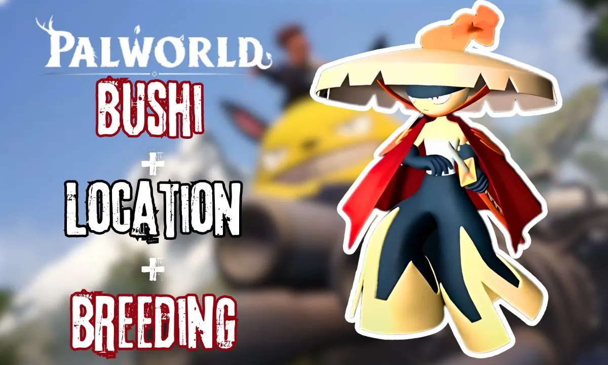 Palworld Bushi: Where to find Bushi Palworld - Kickstart Game