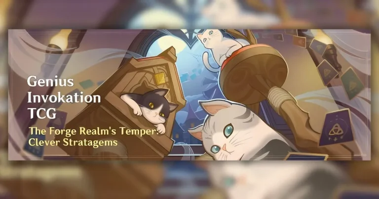 Genshin Impact Genius Invokation TCG The Forge Realm's Temper: Clever Stratagems Event