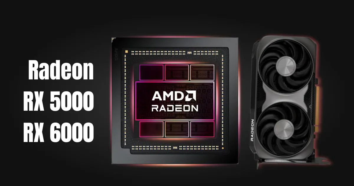 AMD Reverses Course, Says Older Radeon RX 5000 And 6000 GPUs Will Still ...