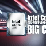 Intel’s Core Ultra 400 Nova Lake Leak Reveals Massive 150mm² CPU Tile to Battle AMD’s 3D V-Cache
