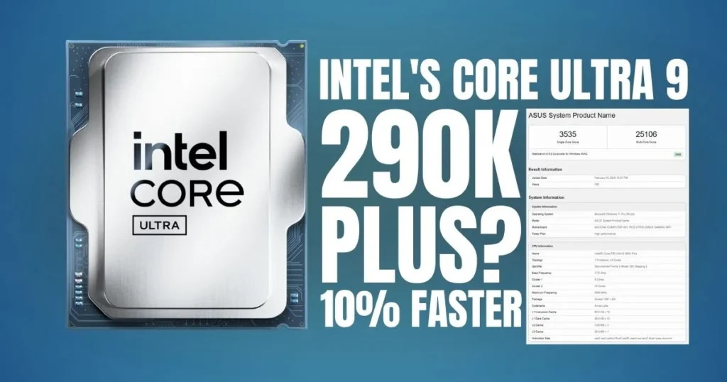 Intel's Core Ultra 9 290K Plus Leaks Again, Now Showing 10% Higher Performance