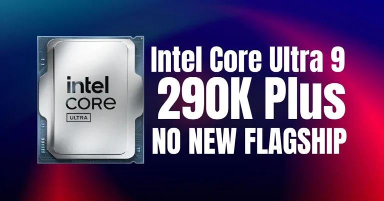 Intel Officially Cancels Core Ultra 9 290K Plus, Confirms No New Flagship Until Nova Lake