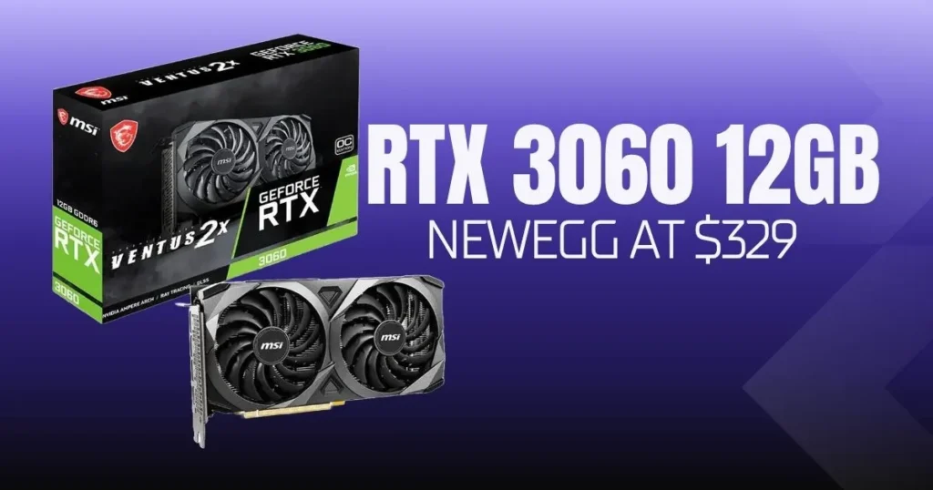 NVIDIA GeForce RTX 3060 12GB Returns to Newegg at $329